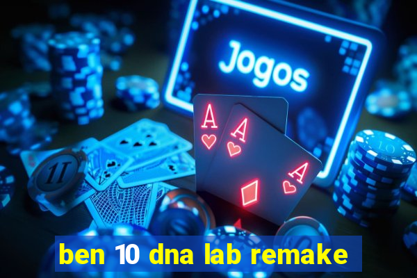 ben 10 dna lab remake